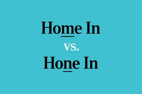 Home In vs Hone In