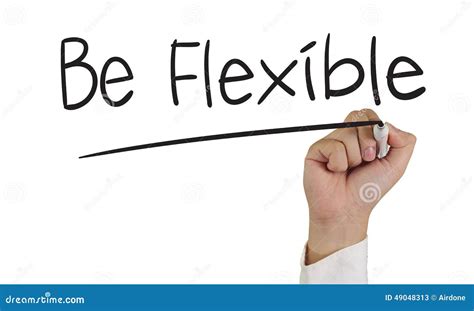 Be flexible