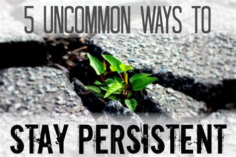 Be Persistent