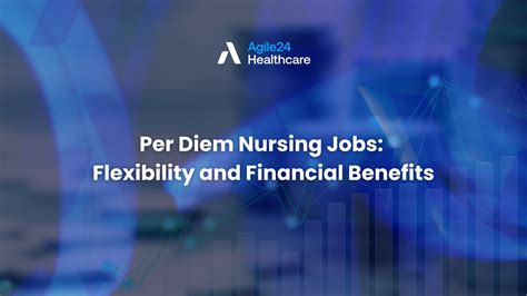 Benefits of Per Diem Nursing Jobs