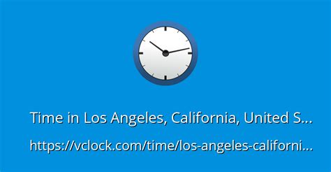 Current Time in California Los Angeles