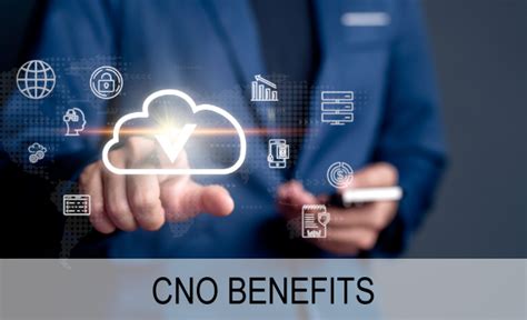 CNO Benefits