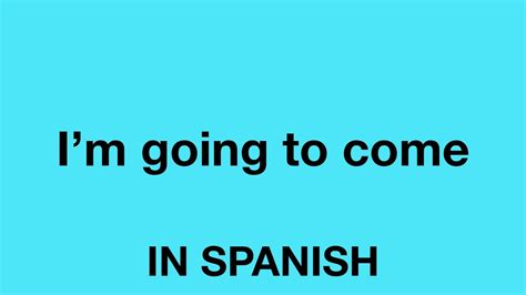 Come In Spanish
