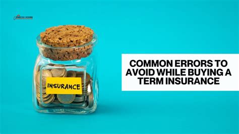 Common mistakes to avoid when buying term insurance