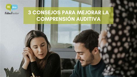 Consejos para mejorar la comprensión auditiva