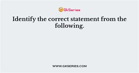 Correct Statement Identification