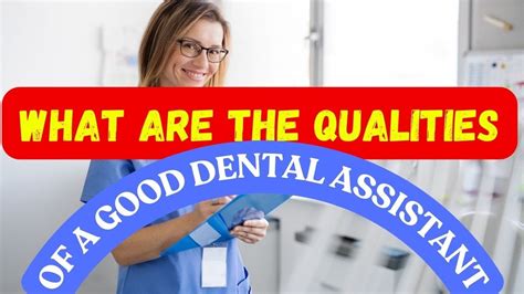 Dental Assistant Qualities