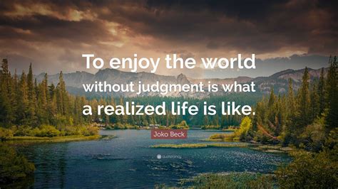 Enjoy Things Without Judgment