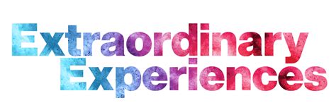 extraordinary experiences