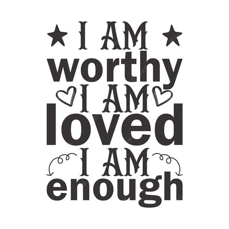 I am worthy