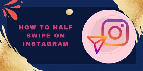 Instagram half swipe tips