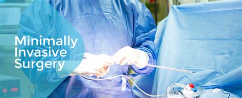 Minimally Invasive Surgery