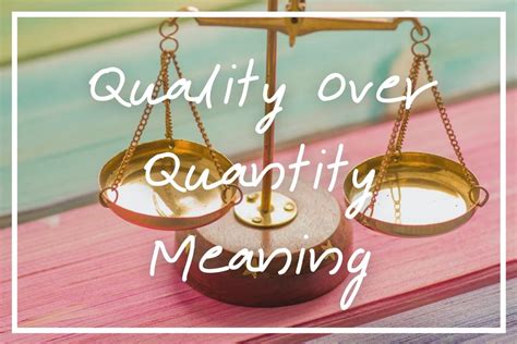 Quality over quantity