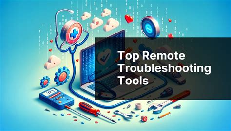 Remote Troubleshooting