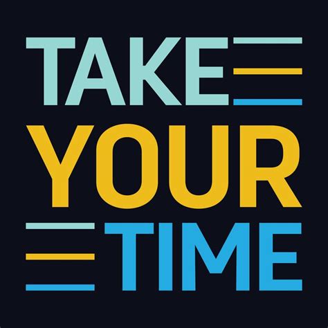 Take Your Time