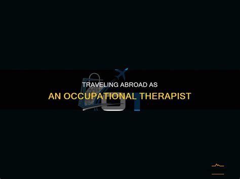 Travel Occupational Therapist Jobs Abroad and in the USA