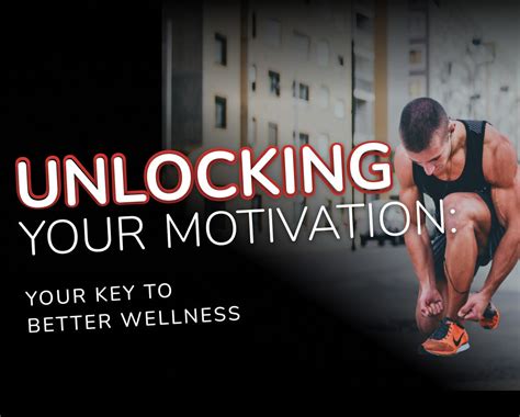 Unlocking Your Motivation